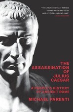 The Assassination of Julius Caesar by Michael Parenti