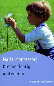 Kinder richtig motivieren von Montessori, Maria | Buch | Zustand sehr gut - Montessori, Maria