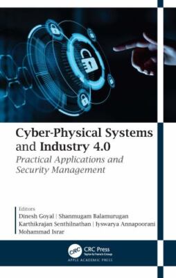 Cyber-physical Systems and Industry 4.0 : Practical Applications and Security...