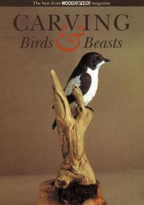 Carving Birds and Beasts by Best of Woodcarving Magazine (1995, Trade Paperback)