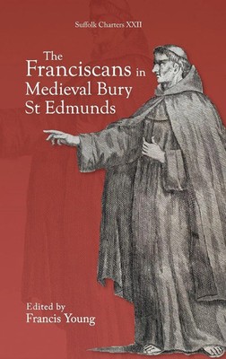 Francis Young | Franciscans in Medieval Bury St Edmunds | Buch | Englisch (2023)