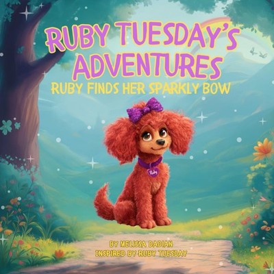 Ruby Tuesday's Adventures: Ruby Finds Her Sparkly Bow