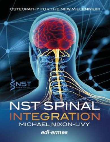 Nixon-Livy, M: NST Spinal Integration - Osteopathy for the N [Paperback]