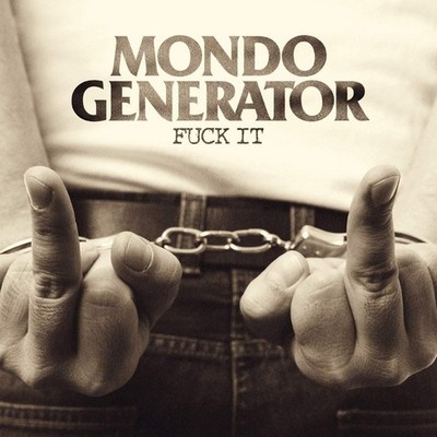 Mondo Generator - Fuck It LP #132023