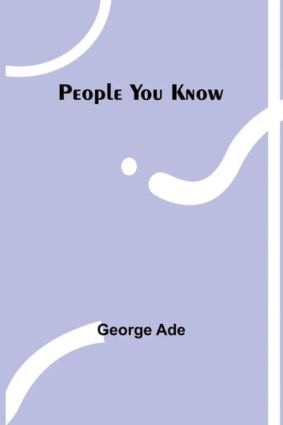 People You Know George Ade Taschenbuch Englisch 2023 Alpha Editions-image