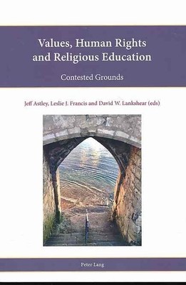 Values, human rights and religious education. Contested grounds. Religion, educa