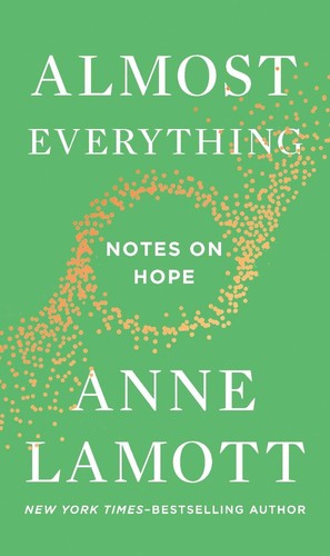 Almost Everything: Notes on Hope by Anne Lamott (English) Hardcover Book