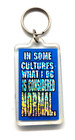 Vintage "In Some Cultures What I Do Is Considered Normal" Funny Keyring Keychain — photo 1