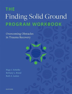 The Finding Solid Ground Program Workbook: Overcoming Obstacles in Trauma Recove