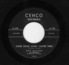 Roy Milton And Orchestra - Come Home When You're Thru / Baby You Don't Know, 7",