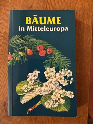 Bäume in Mitteleuropa Prof. Dr. Wolfgang Höll,  Jirina Kaplicka, Jaromir Pokorny