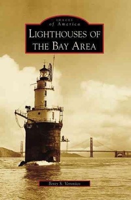 Lighthouses of the Bay Area by Betty S. Veronico (English) Paperback Book