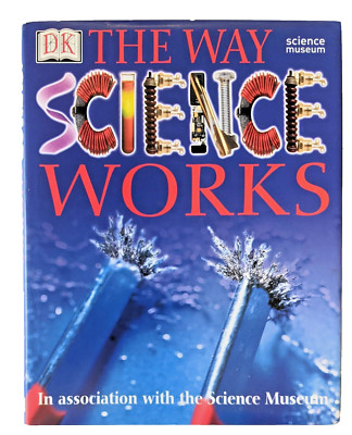 The Way Science Works By Robin Kerrod & Dr. Sharon Ann Holgate Hardcover