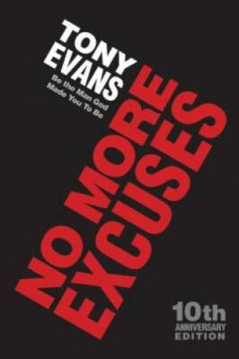 No More Excuses (10th Anniversary Edition): Be the Man God Made You To Be - GOOD