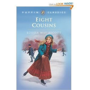 Eight Cousins: or The Aunt-Hill (Puffin Classics) by 