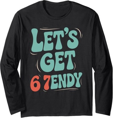Let's Get 67 Endy Alpha Slang Gen 67th Number 67 Long Sleeve T-Shirt