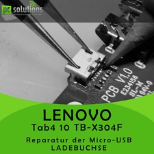 REPARATUR Austausch Micro USB Ladebuchse Anschluss Lenovo Tab 4 10 TB-X304F