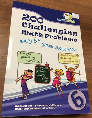 200 Challenging Math Problems Every 6th Grader Should Know by Learn 2 Think