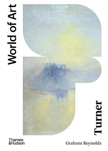Turner: Second Edition: 1 (World of Art) by Graham Reynolds