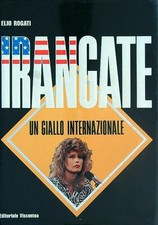 IRANGATE : UN GIALLO INTERNAZIONALE ROGATI ELIO EDITRICE VISCONTEA 1988 