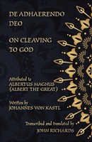 De Adhaerendo Deo - On Cleaving To God A Bilingual Edition In Latin And English