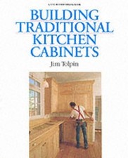 Building Traditional Kitchen Cabinets by Tolpin, Jim Paperback Book The Cheap