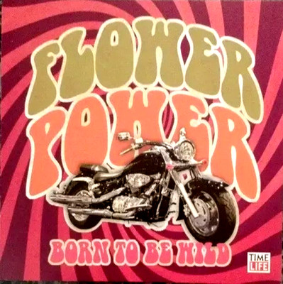 FLOWER POWER: Born To Be Wild by Various Artists (2-CD Set Jan-2008 TIME/LIFE)