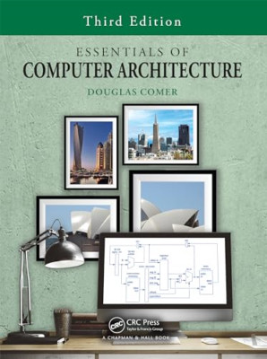 Essentials of Computer Architecture - Hardback NEW Comer, Douglas 20/05/2024