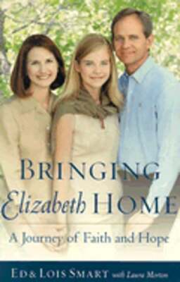 Bringing Elizabeth Home: A Journey of Faith and Hope by Ed Smart: New