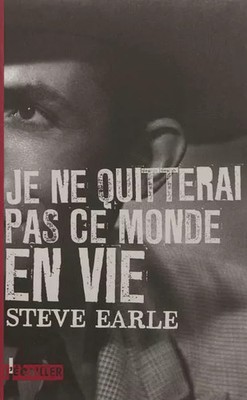 Ich werde diese Welt nicht lebend verlassen, Steve Earle und François Thomazeau