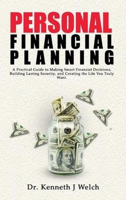 Personal Financial Planning by Dr Kenneth J. Welch Hardcover Book