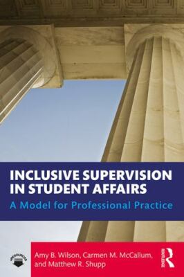 Inclusive Supervision in Student Affairs: A Model for Professional Practice, Shu
