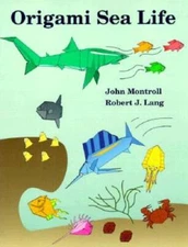 Origami Sea Life - Paperback By Montroll, John - GOOD