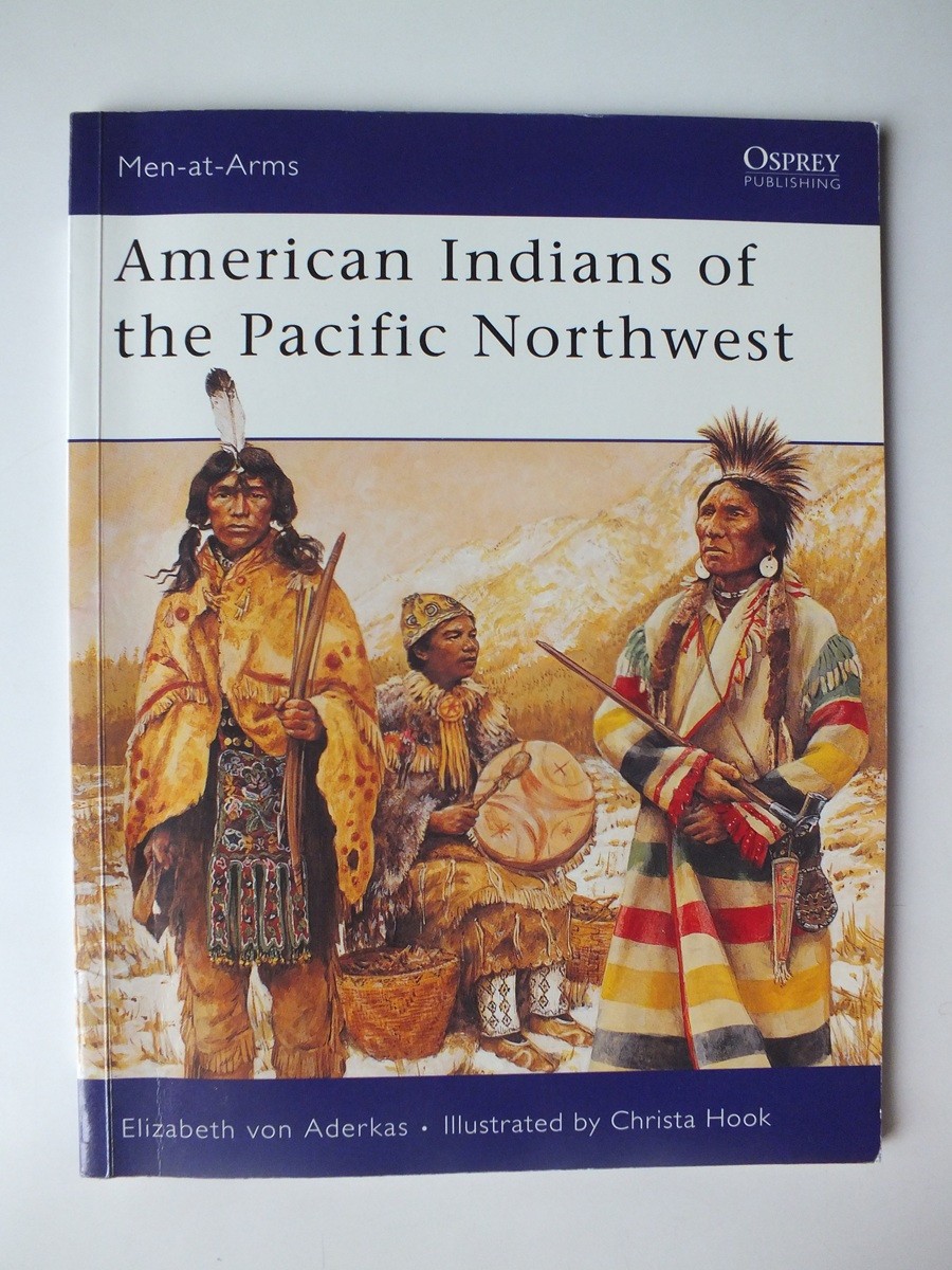 American Indians of the Pacific Northwest (Men-at-Arms 418)