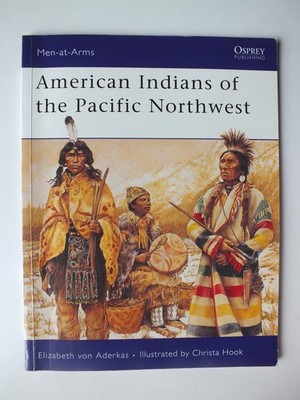 American Indians of the Pacific Northwest (Men-at-Arms 418)