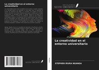 Stephen Irura Nganga | La Creatividad En El Entorno Universitario | Taschenbuch