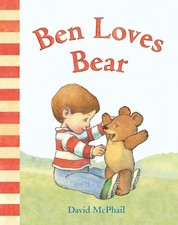 Ben Loves Bear (David McPhail's Love Series)