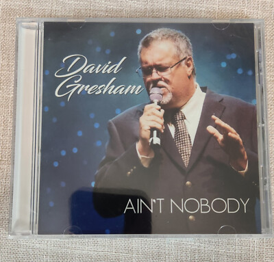 Ain't Nobody David Gresham Christian Music CD NEW 10 Tracks