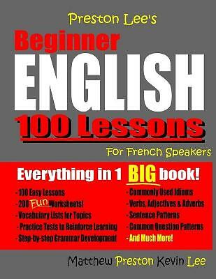 Preston Lee's Beginner English 100 Lessons For French Speakers by Kevin Lee, ...