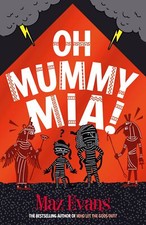 Oh Mummy Mia!: the Gods Squad take Ancient Egypt in Maz Evans's 
