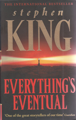 Everything's Eventual. Dark Tales. King, Stephen :