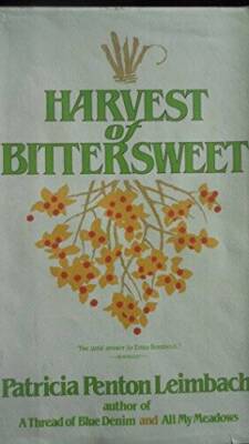 A Harvest of Bittersweet - Hardcover By Patricia Penton Leimbach - GOOD
