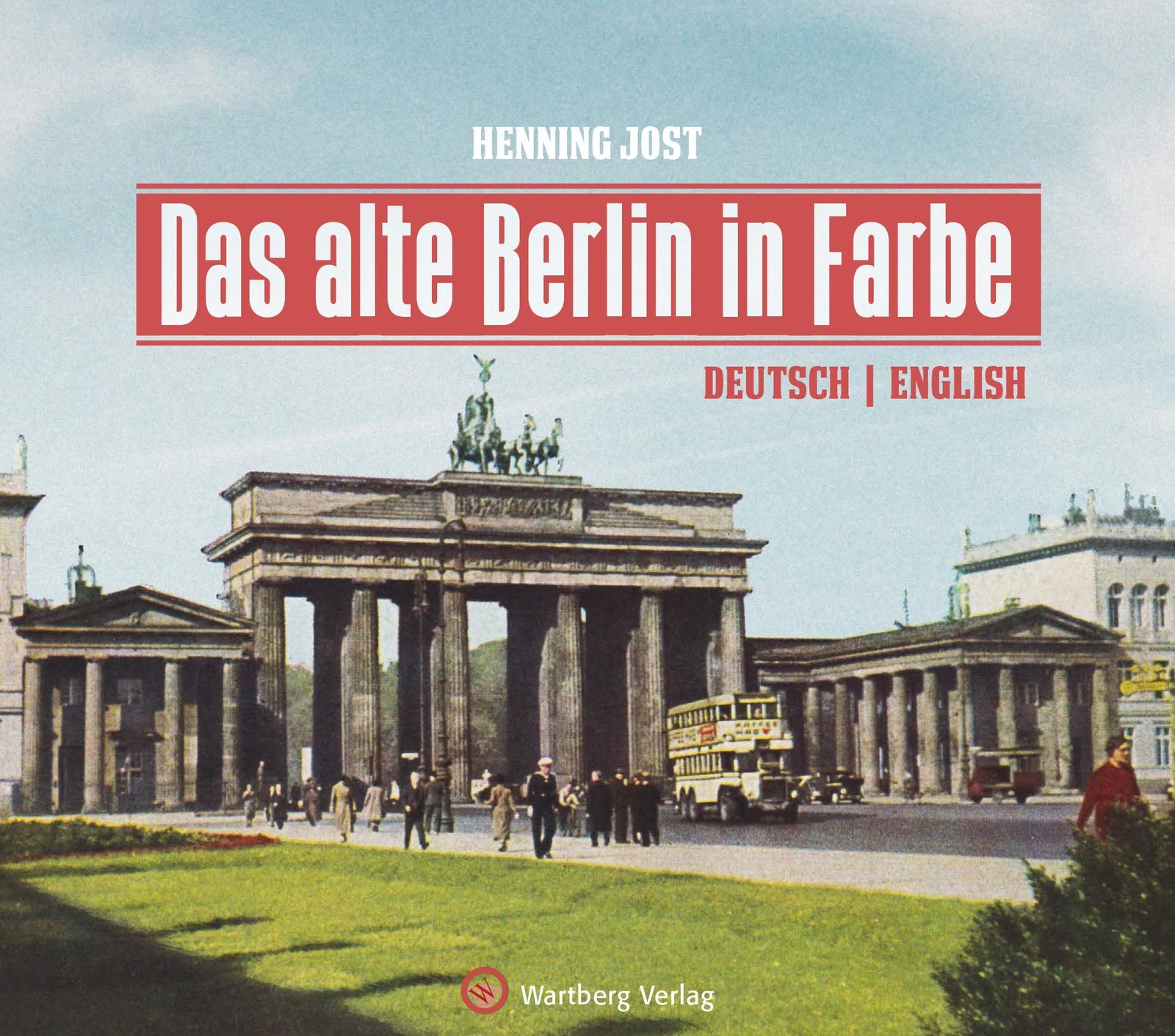 Das alte Berlin in Farbe Henning Jost