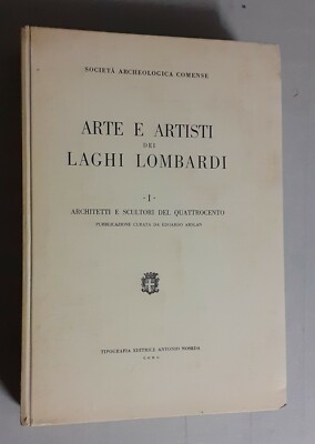 Arte e artisti dei laghi Lombardi I -Edoardo Arslan - ed. Noseda - [Simoni Arte]