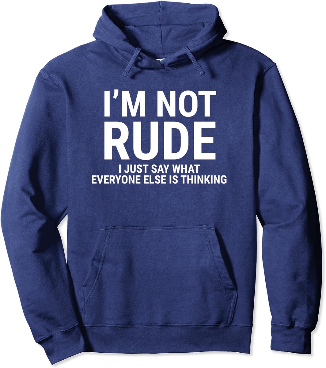 I'm Not Rude Sarcastic Funny Witty Sarcasm Quotes Unisex Hooded