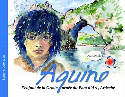 AQUINO - L'ENFANT DE LA GROTTE ORNEE DU PONT D'ARC, ARDECHE by DOUILLET, ANNE