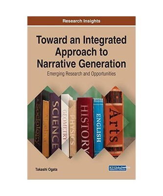 Toward an Integrated Approach to Narrative Generation: Emerging Research and Opp