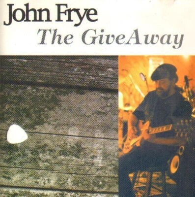 CD John Frye The GiveAway BMI