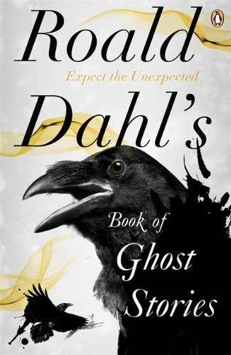 Roald Dahl's Book of Ghost Stories By Roald Dahl. 9780241955710