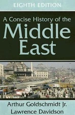 A Concise History of the Middle East, Goldschmidt Jr, Arthur,Davidson, Lawrence 